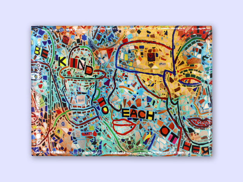 3.5" x 2.5" refrigerator magnet featuring a photograph of a mosaic, "Be Kind to Each Other," by Isaiah Zagar.
