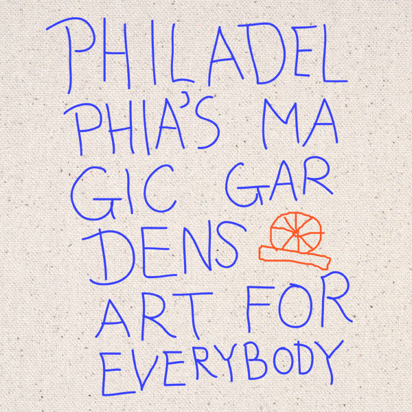 Text 'Philadelphia's Magic Gardens Art for Everybody' in blue on a textured beige background